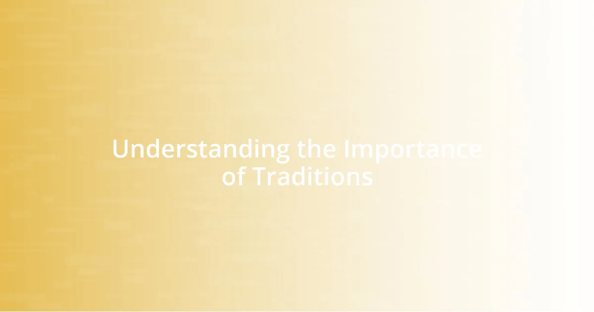 Understanding the Importance of Traditions