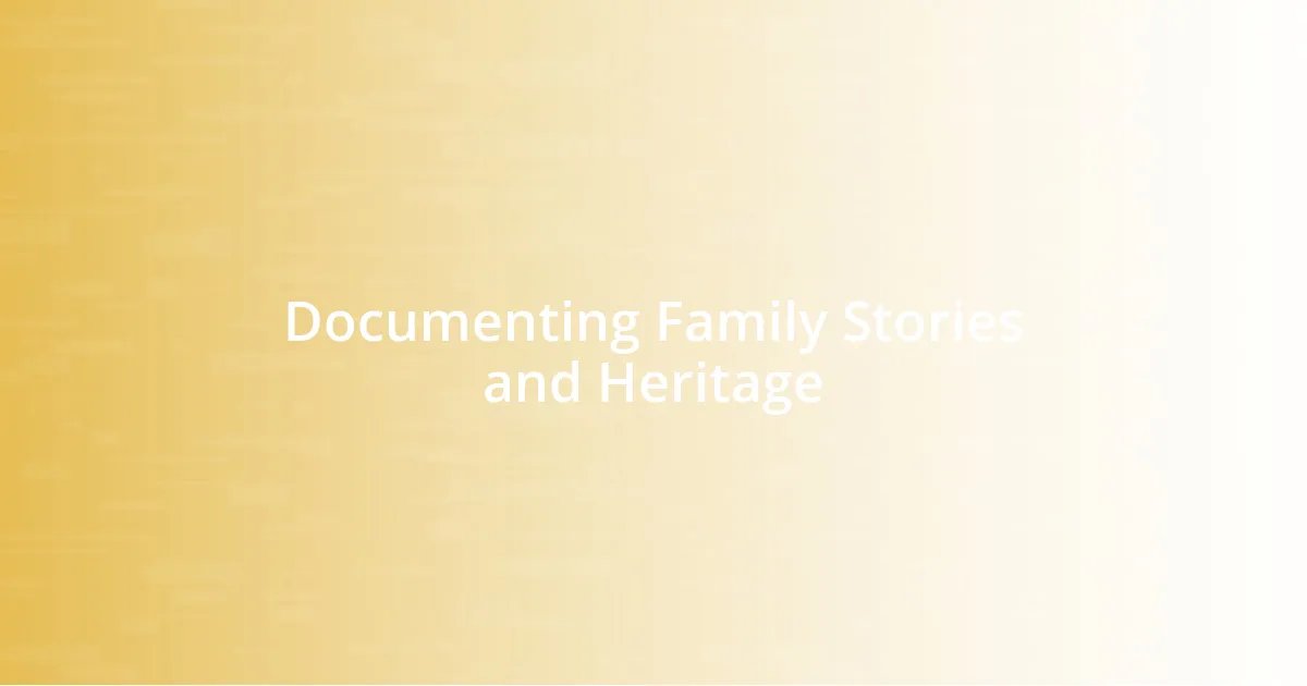 Documenting Family Stories and Heritage