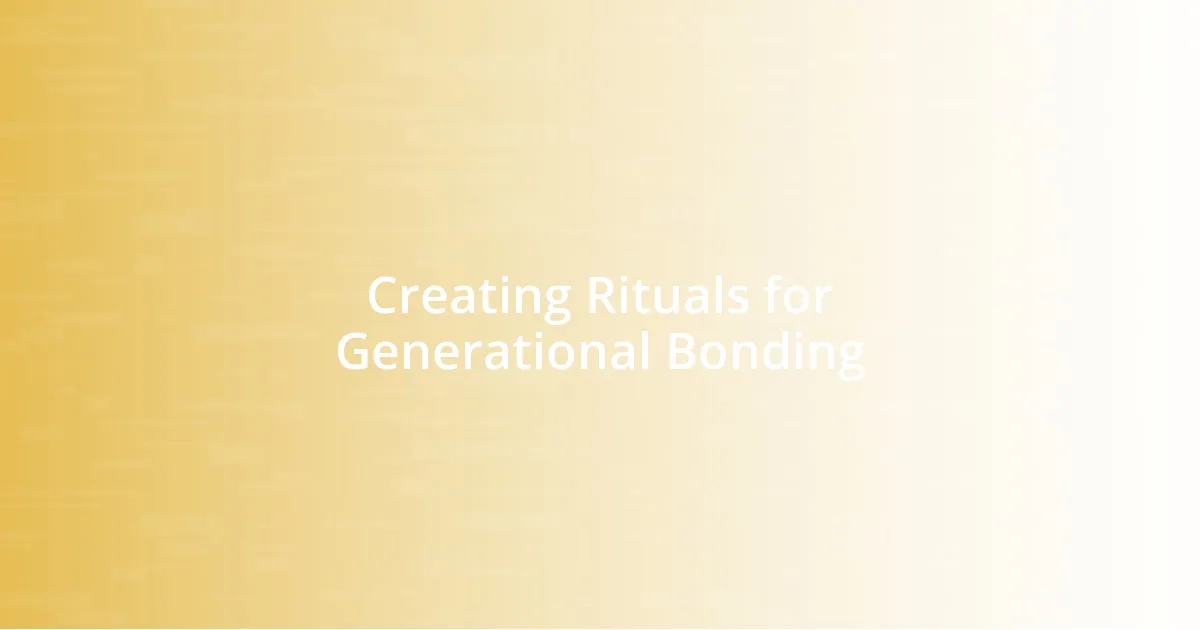 Creating Rituals for Generational Bonding