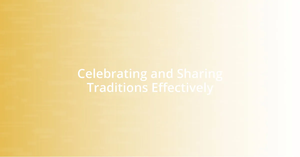 Celebrating and Sharing Traditions Effectively