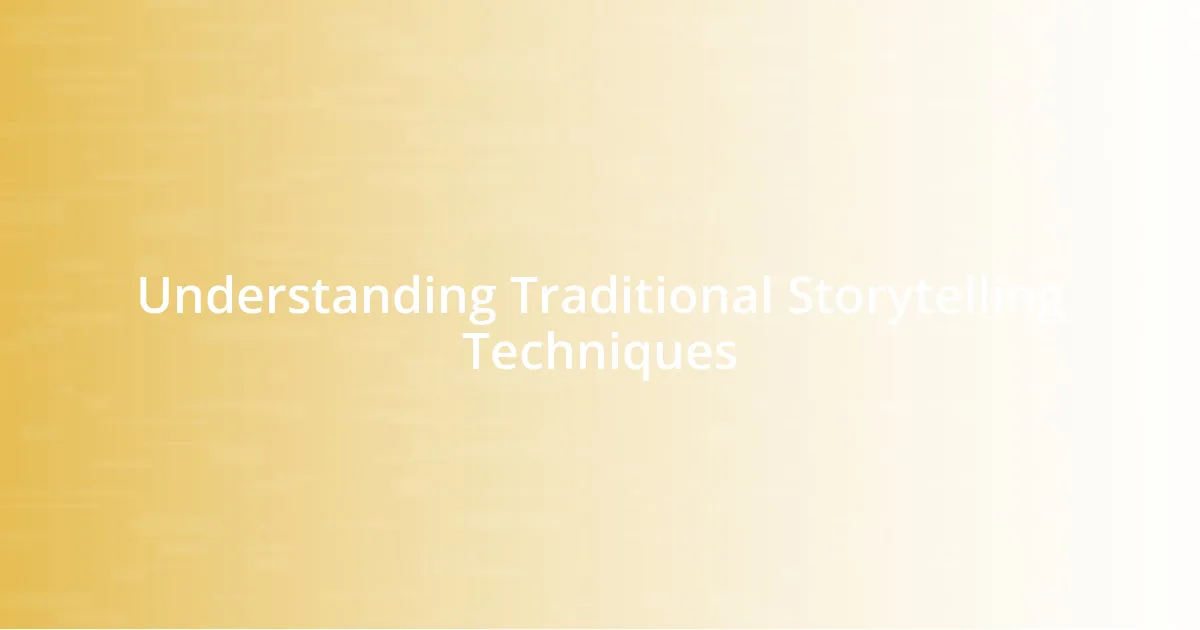 Understanding Traditional Storytelling Techniques