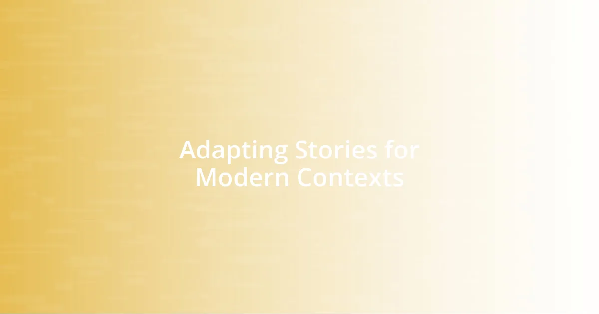 Adapting Stories for Modern Contexts