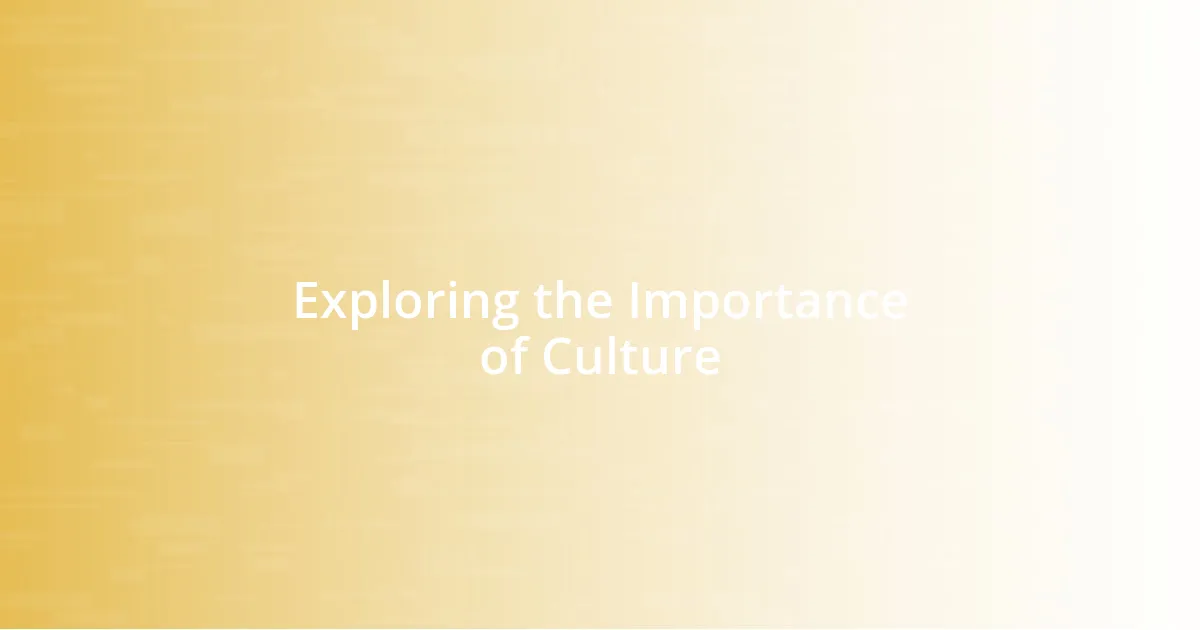 Exploring the Importance of Culture