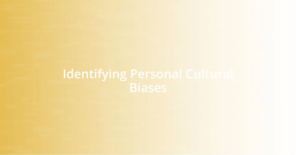 Identifying Personal Cultural Biases