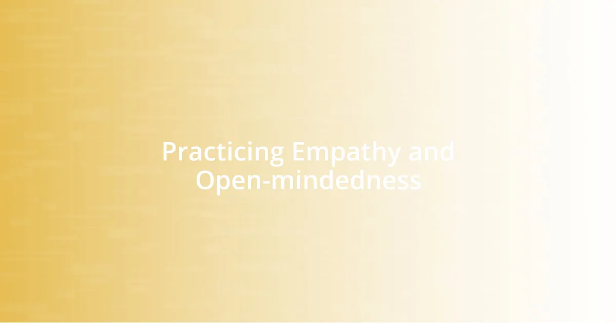 Practicing Empathy and Open-mindedness