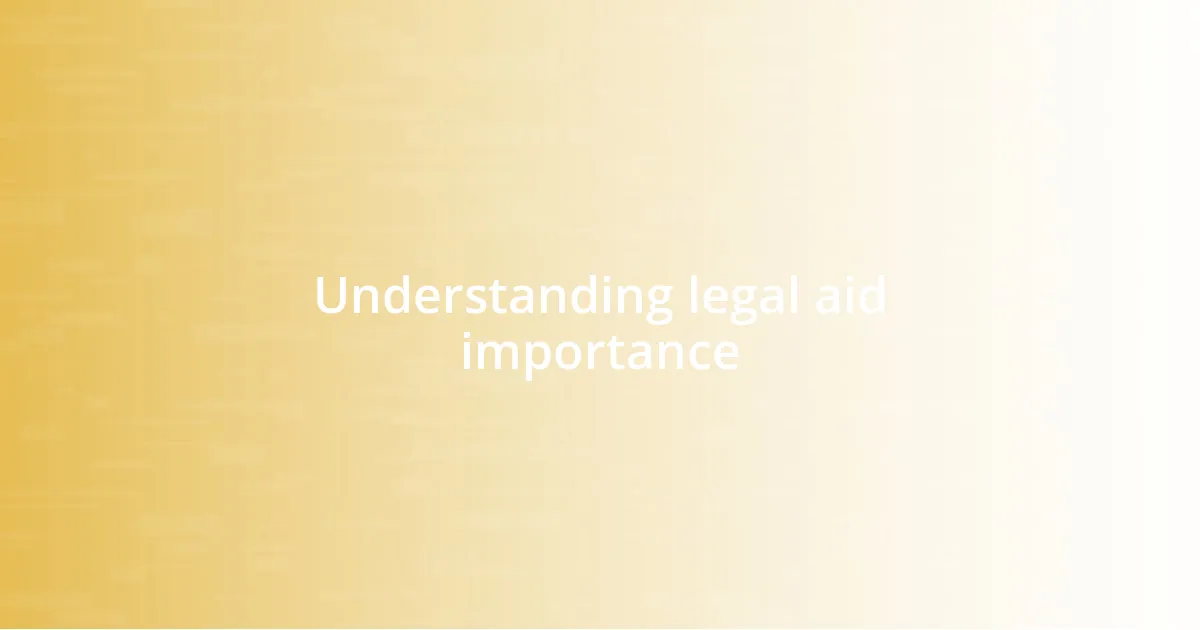 Understanding legal aid importance