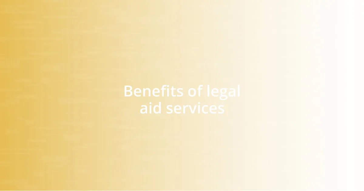 Benefits of legal aid services