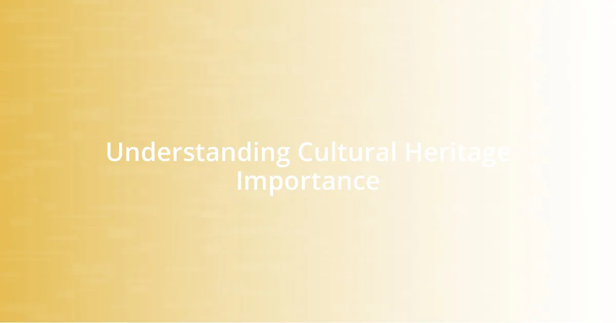 Understanding Cultural Heritage Importance