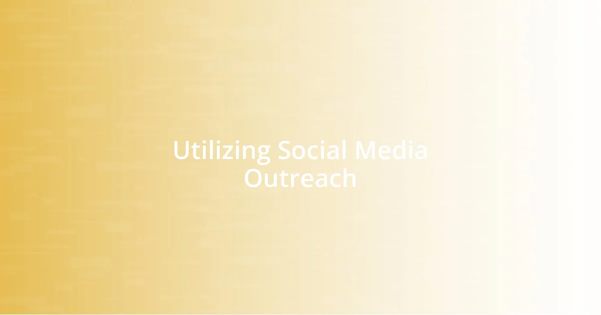 Utilizing Social Media Outreach