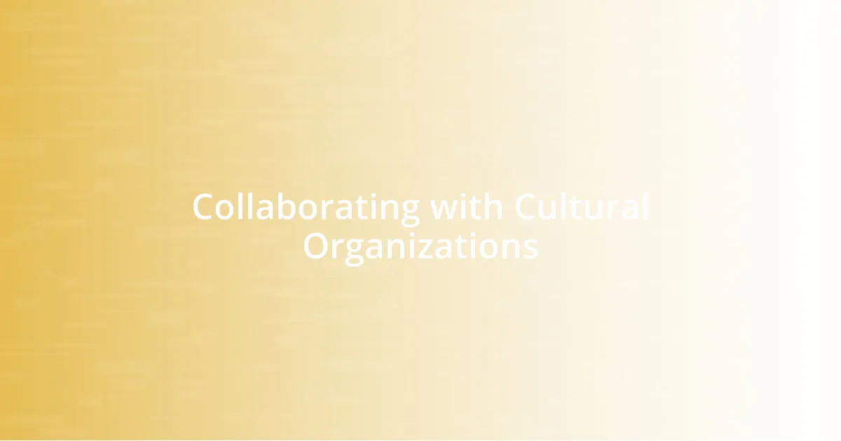 Collaborating with Cultural Organizations