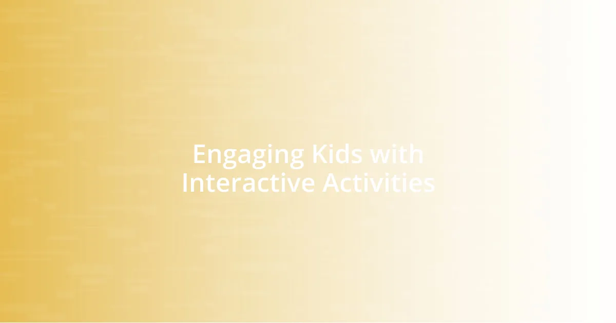 Engaging Kids with Interactive Activities