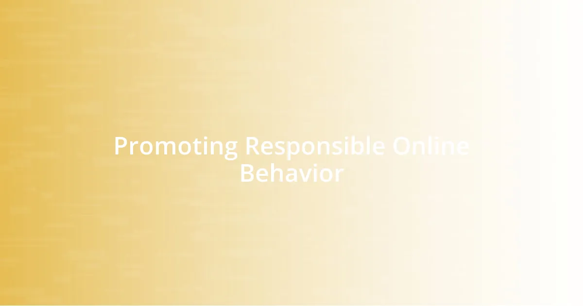 Promoting Responsible Online Behavior