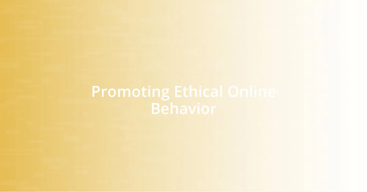 Promoting Ethical Online Behavior