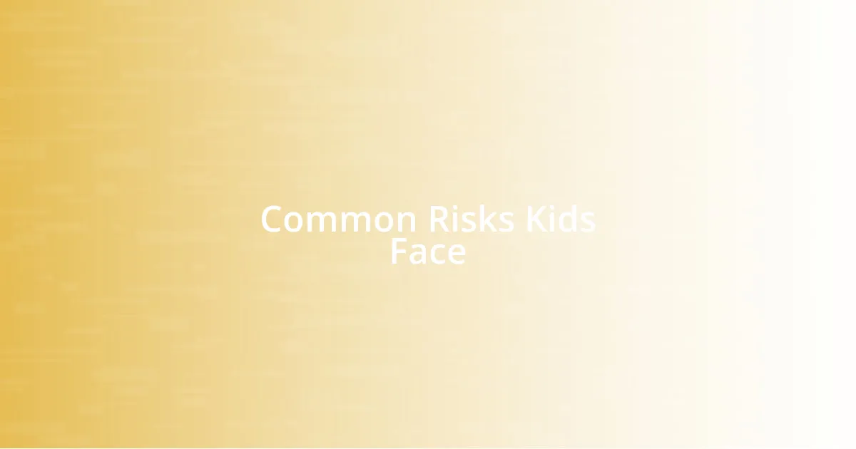 Common Risks Kids Face