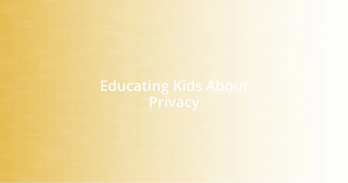 Educating Kids About Privacy