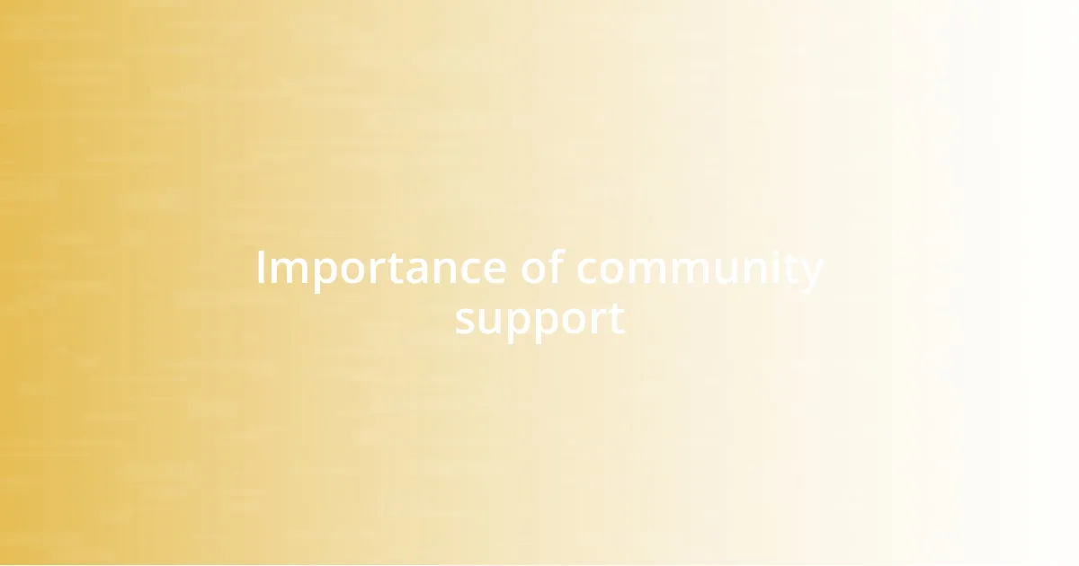 Importance of community support
