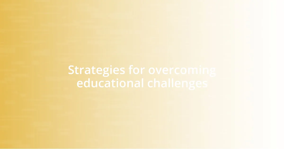 Strategies for overcoming educational challenges