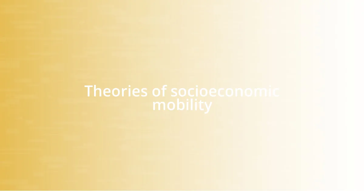 Theories of socioeconomic mobility