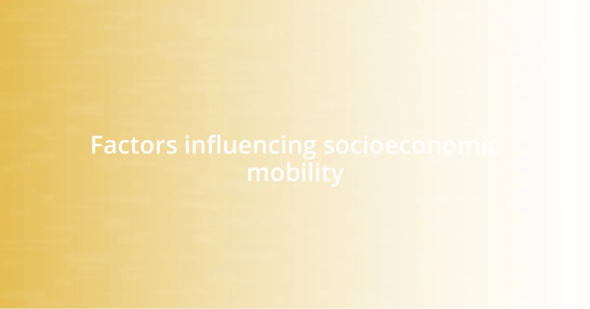 Factors influencing socioeconomic mobility