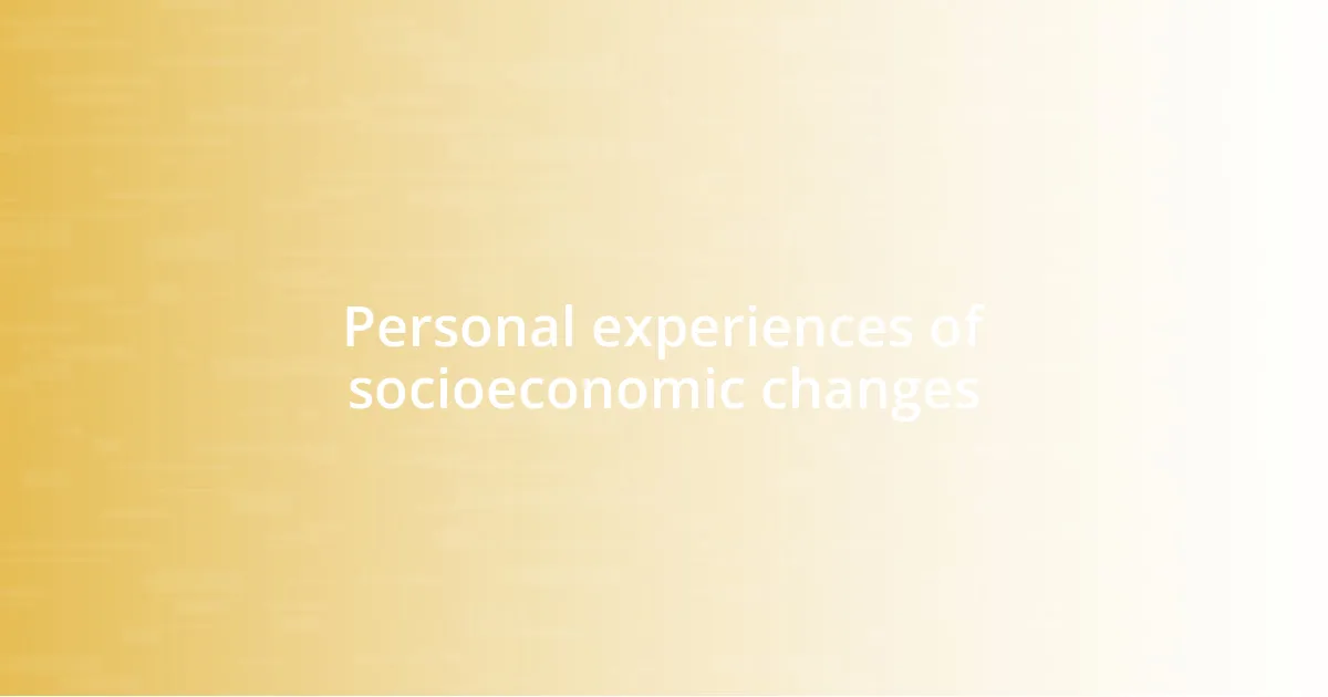 Personal experiences of socioeconomic changes