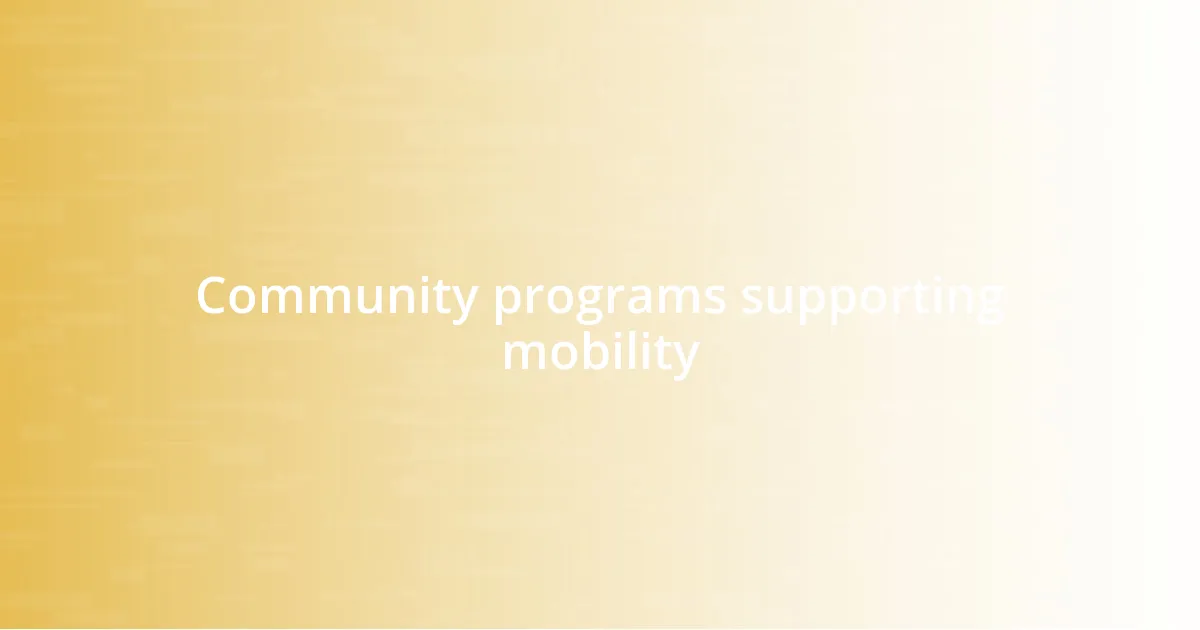 Community programs supporting mobility
