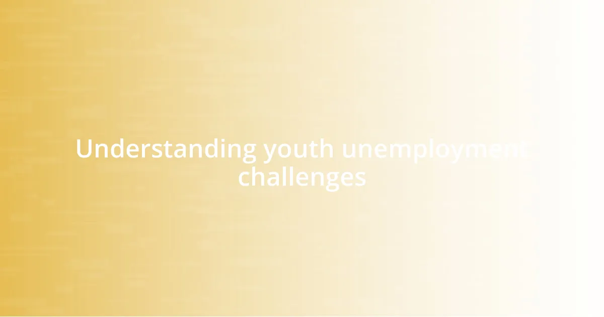 Understanding youth unemployment challenges