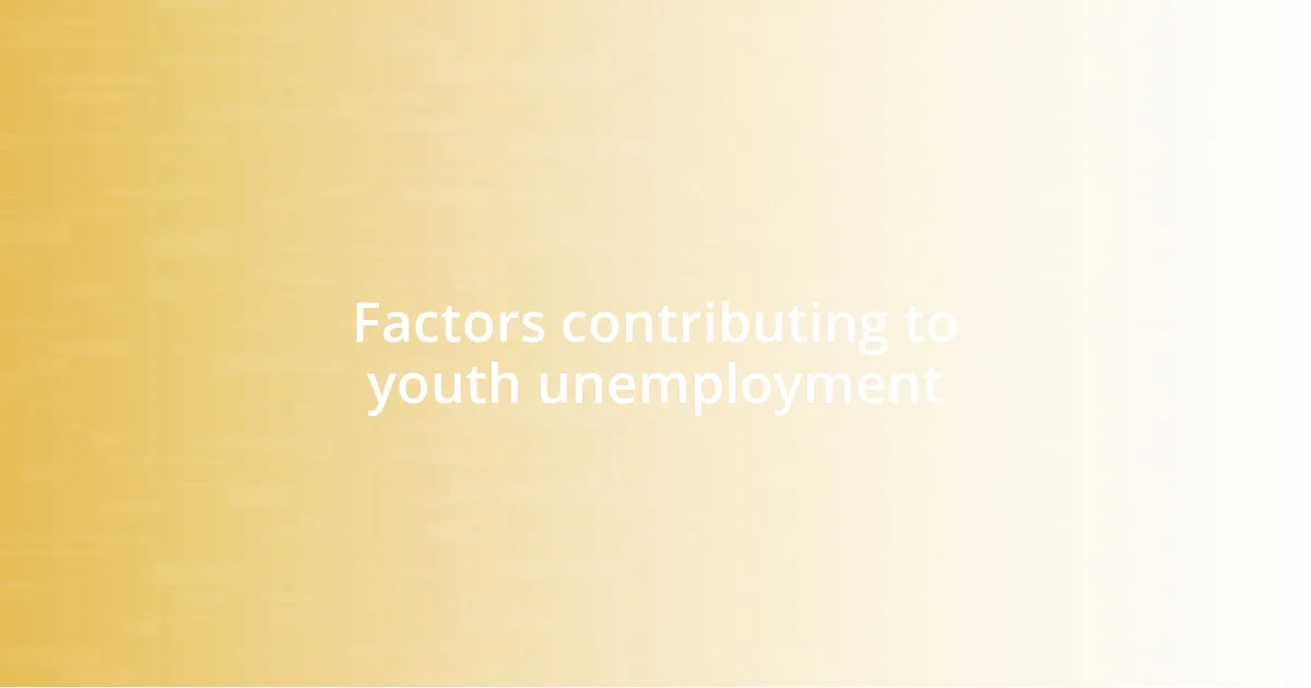 Factors contributing to youth unemployment