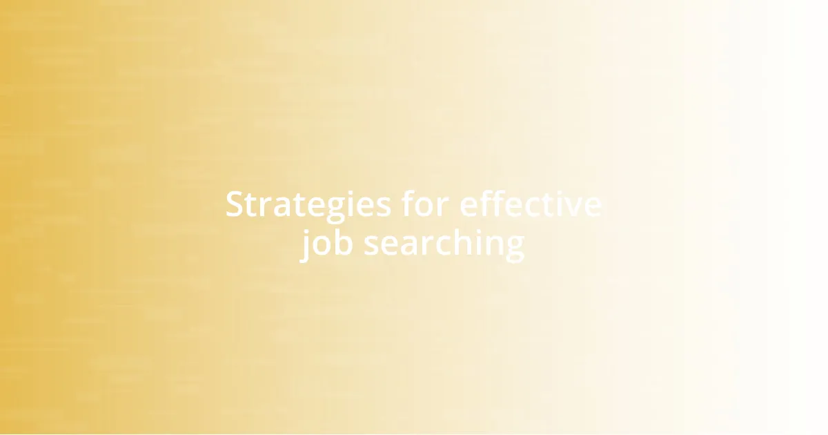Strategies for effective job searching