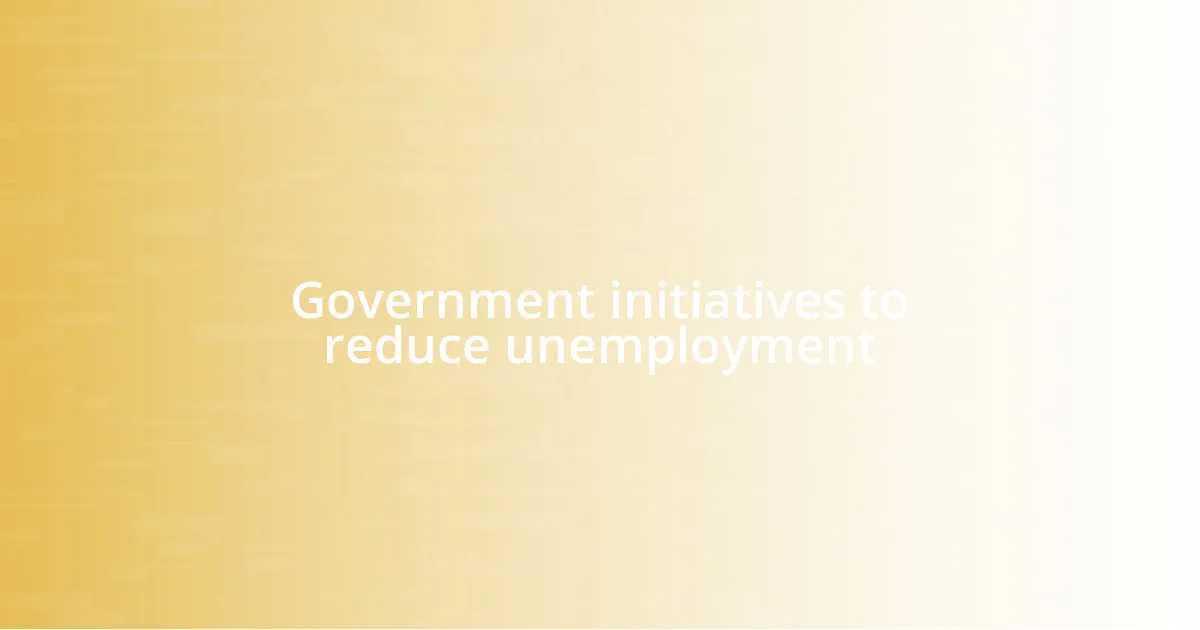 Government initiatives to reduce unemployment