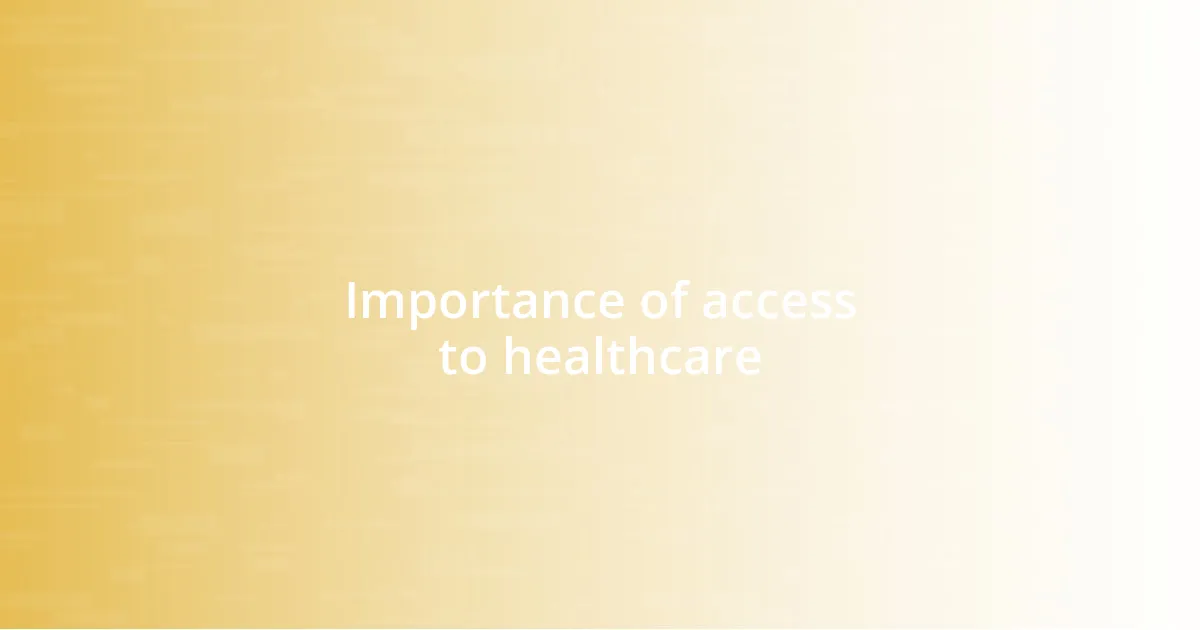 Importance of access to healthcare