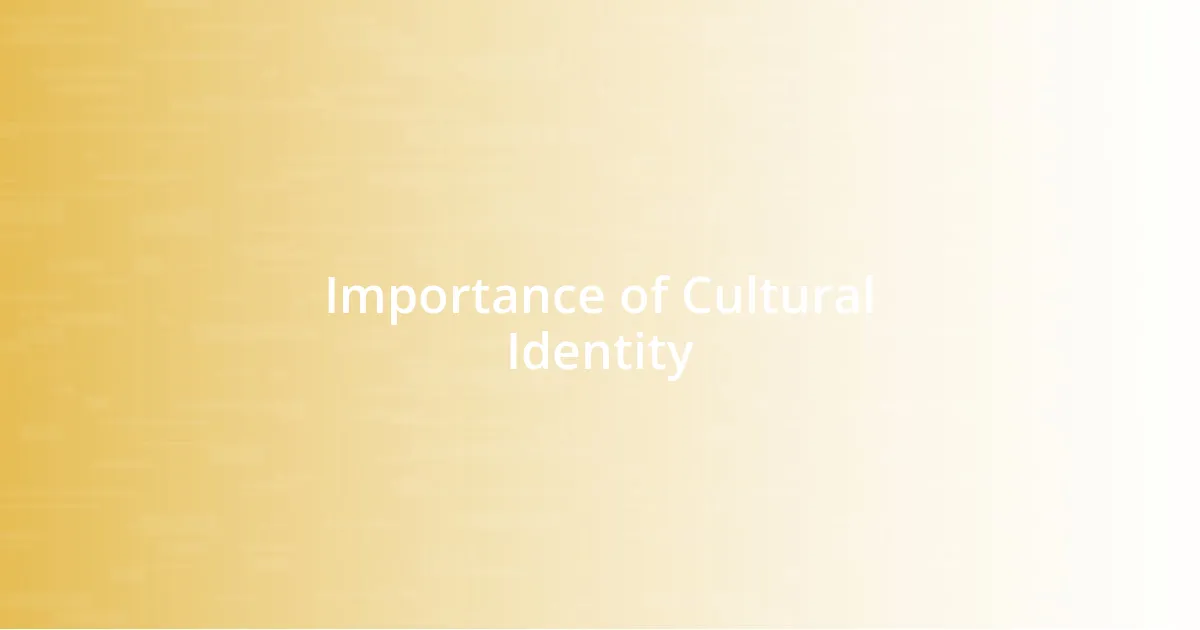 Importance of Cultural Identity