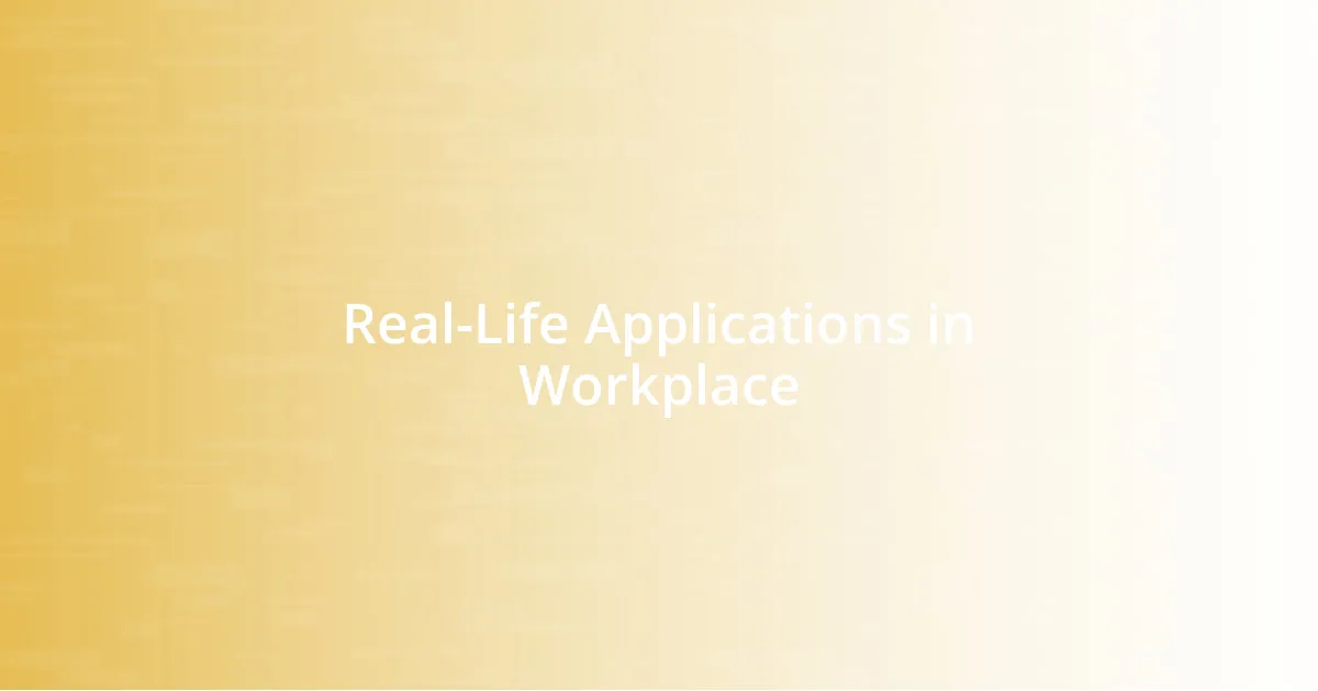 Real-Life Applications in Workplace