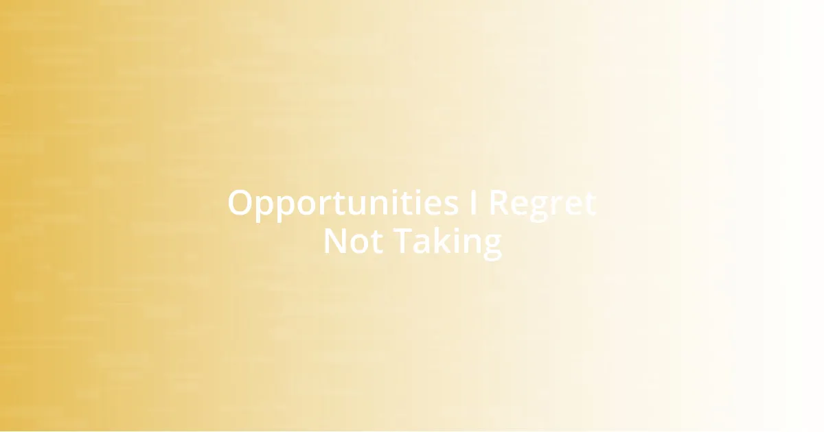 Opportunities I Regret Not Taking