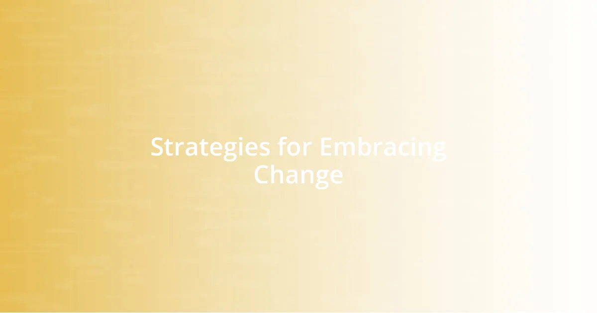 Strategies for Embracing Change