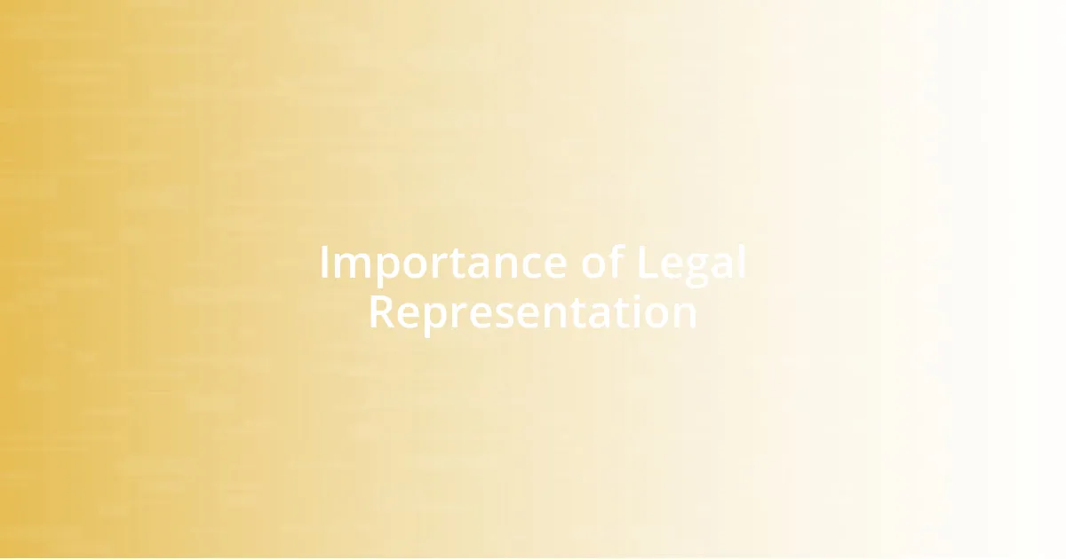 Importance of Legal Representation