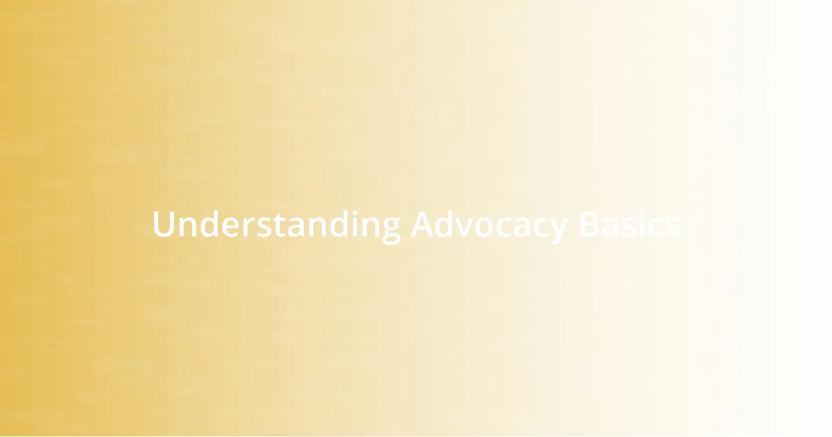 Understanding Advocacy Basics