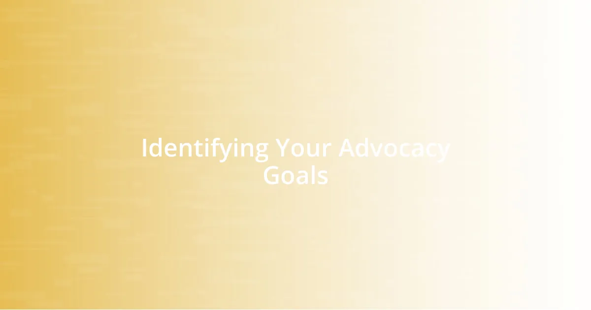 Identifying Your Advocacy Goals