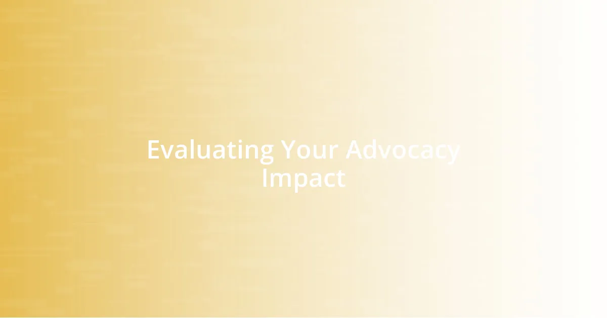 Evaluating Your Advocacy Impact