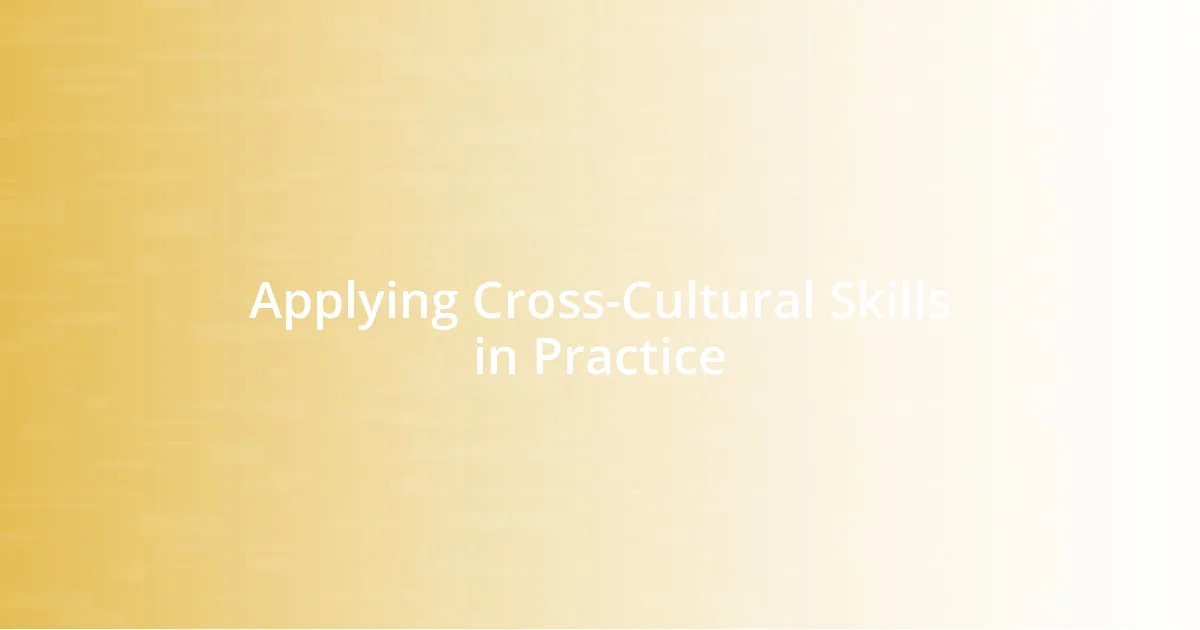 Applying Cross-Cultural Skills in Practice