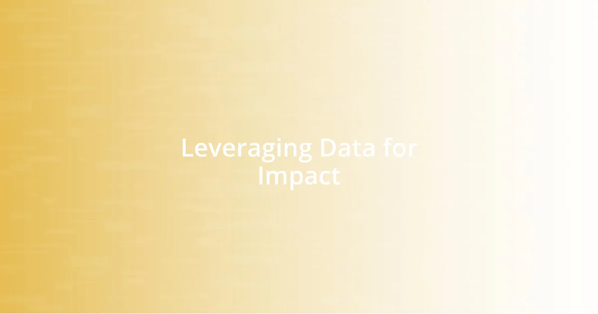 Leveraging Data for Impact