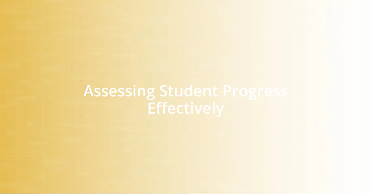 Assessing Student Progress Effectively