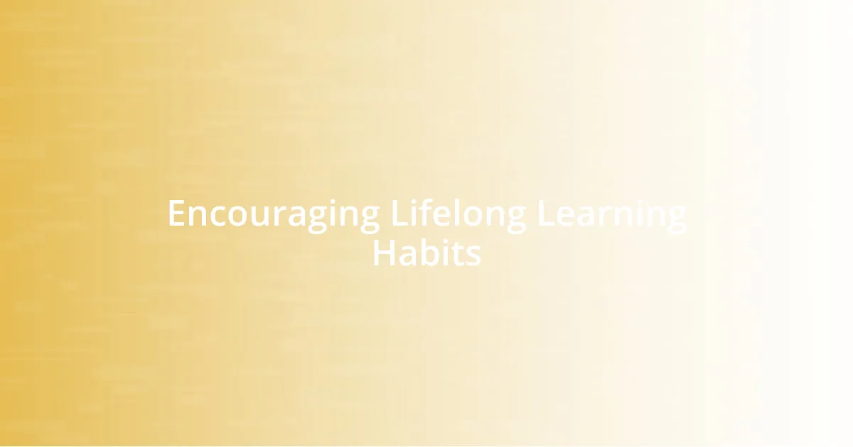 Encouraging Lifelong Learning Habits