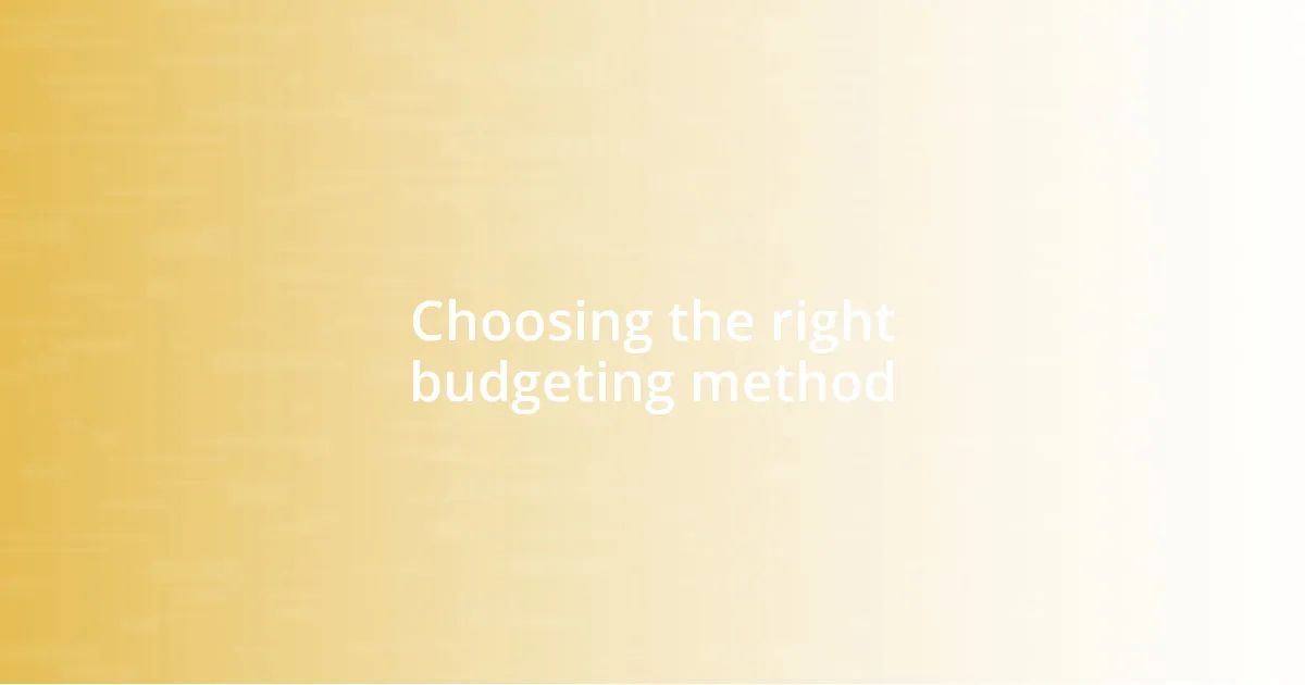 Choosing the right budgeting method