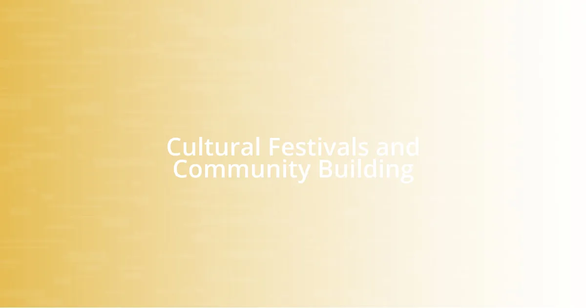 Cultural Festivals and Community Building